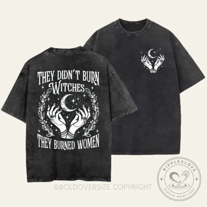 Vintage Washed T-Shirt: Women, Not Witches, Were Burned