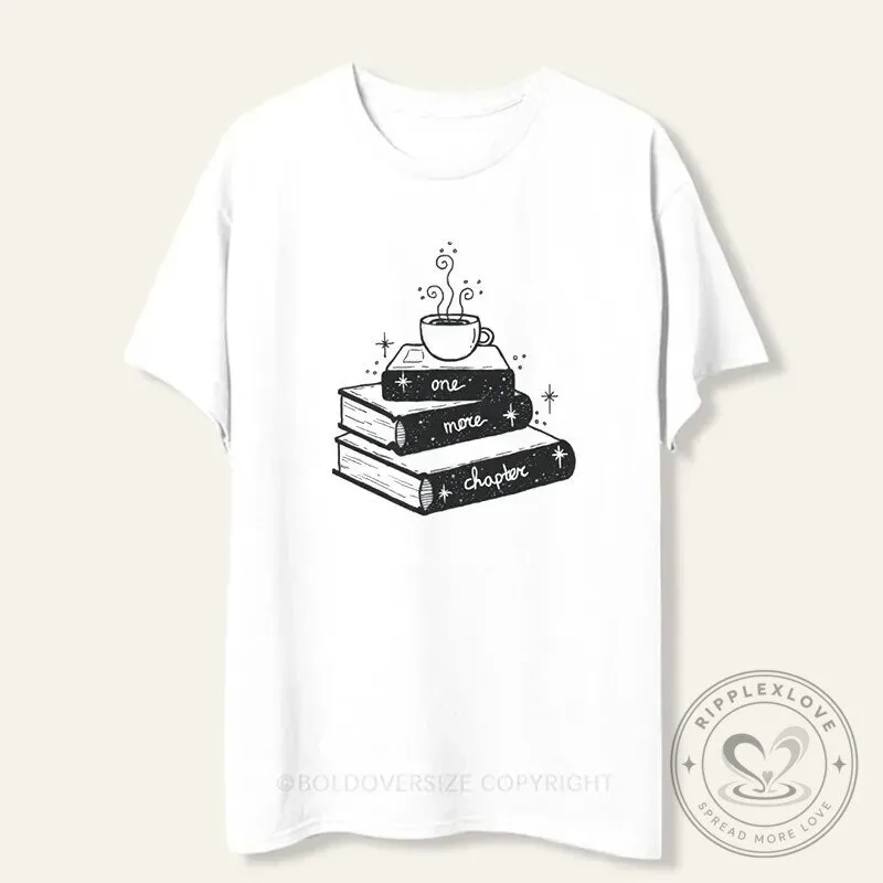 One More Chapter Book Lover Coffee Reading Quote White T-Shirt